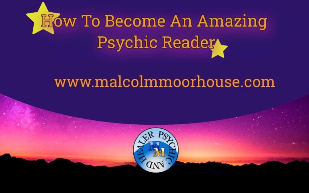 How To Become An Amazing Psychic Reader
