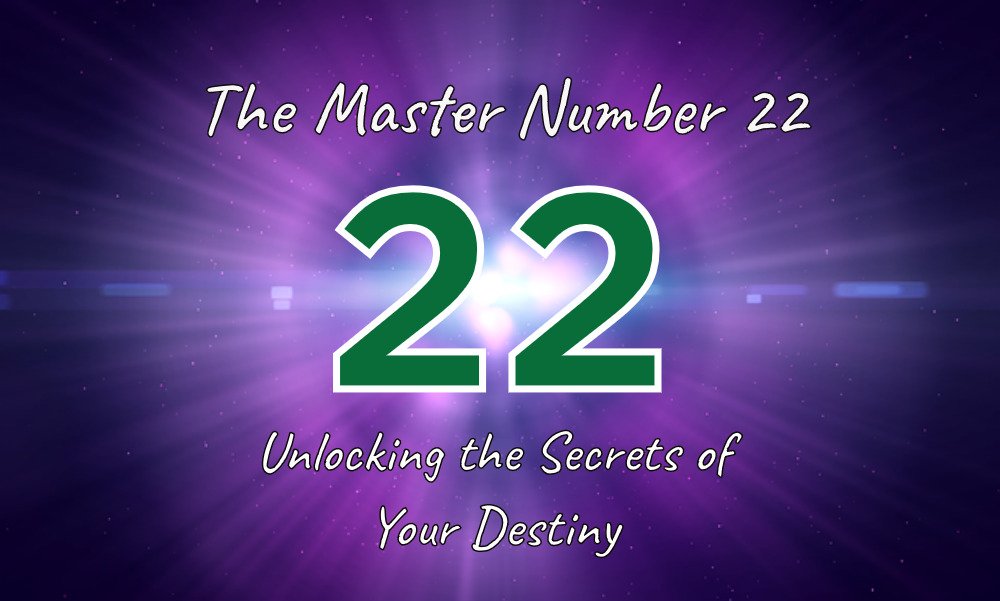 The Numerology Master Number 22: Unlocking the Secrets of Your Destiny